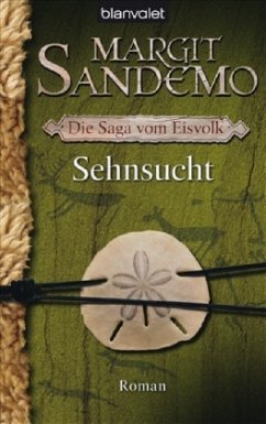 Sehnsucht / Die Saga vom Eisvolk Bd.4 - Sandemo, Margit