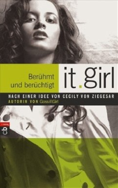 Berühmt und berüchtigt / It Girl Bd.2 - Ziegesar, Cecily von