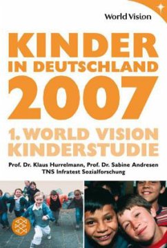 Kinder in Deutschland 2007 - World Vision Deutschland e.V. (Hrsg.)