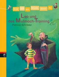 Leo und das Mutmach-Training / Erst ich ein Stück, dann du Bd.3 - Schröder, Patricia