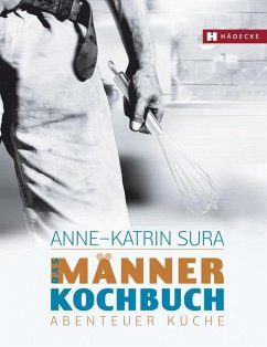Das Männerkochbuch - Sura, Anne-Katrin