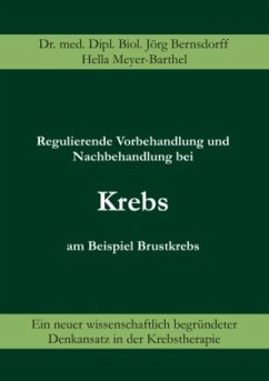 Regulierende Vorbehandlung und Nachbehandlung bei Krebs am Beispiel Brustkrebs - Meyer-Barthel, Hella;Bernsdorff, Jörg