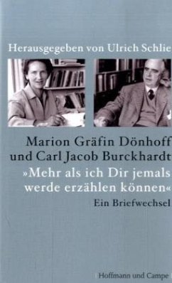 'Mehr als ich dir jemals werde erzählen können' - Dönhoff, Marion Gräfin; Burckhardt, Carl J.