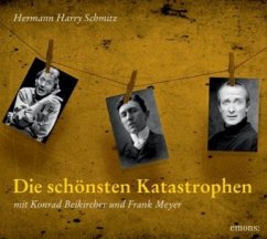 Die schönsten Katastrophen - Schmitz, Hermann H.