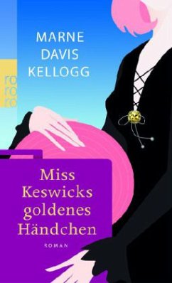 Miss Keswicks goldenes Händchen - Kellogg, Marne Davis