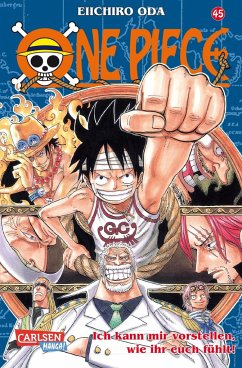 Ich kann mir vorstellen, wie ihr euch fühlt! / One Piece Bd.45 - Oda, Eiichiro