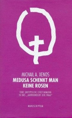 Medusa schenkt man keine Rosen - Xenos, Michael A.