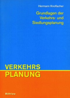 Grundlagen der Verkehrs- und Siedlungsplanung; . / Grundlagen der Verkehrs- und Siedlungsplanung - Knoflacher, Hermann