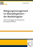Belegungsmanagement im Altenpflegeheim - der Marketingplan