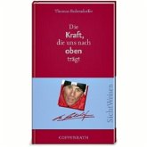 Die Kraft, die uns nach oben trägt Die Kraft, die uns nach oben trägt