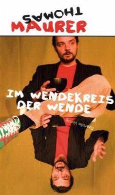 Im Wendekreis der Wende - Maurer, Thomas