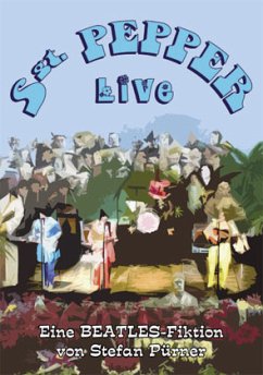 Cover Sgt. Pepper Live - Eine Beatles-Fiktion