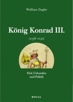 König Konrad III. (1138-1152) - Ziegler, Wolfram