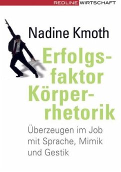 Erfolgsfaktor Körperrhetorik - Kmoth, Nadine