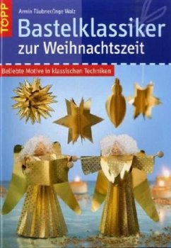 Bastelklassiker zur Weihnachtszeit - Täubner, Armin; Walz, Inge