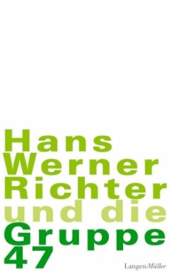 Hans Werner Richter und die Gruppe 47 - Richter, Hans Werner