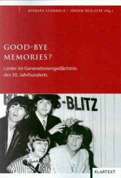 Good-bye memories? - Stambolis, Barbara - Reulecke, Jürgen (Hgg.)