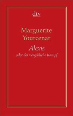 Alexis oder der vergebliche Kampf - Yourcenar, Marguerite