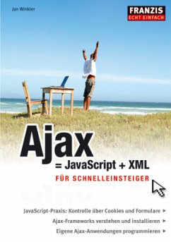 Ajax = JavaScript + XML für Schnelleinsteiger - Winkler, Jan