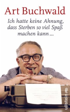 Ich hatte keine Ahnung, dass Sterben so viel Spaß machen kann - Buchwald, Art