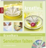 Grundkurs Servietten falten, m. DVD Grundkurs Servietten falten, m. DVD