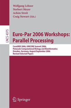 Euro-Par 2006 Workshops: Parallel Processing - Lehner, Wolfgang / Meyer, Norbert / Streit, Achim / Stewart, Craig (eds.)