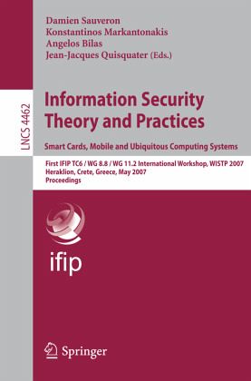 Information Security Theory and Practices. Smart Cards, Mobile and Ubiquitous Computing Systems Information Security Theory and Practices. Smart Cards, Mobile and Ubiquitous Computing Systems