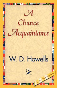 A Chance Acquaintance - W. D. Howells, D. Howells; W. D. Howells