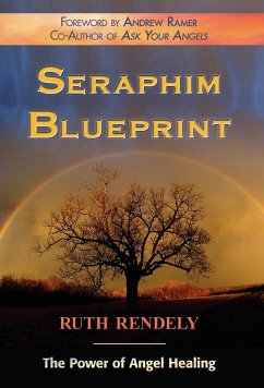 Seraphim Blueprint; The Power of Angel Healing - Rendely, Ruth