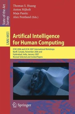 Artifical Intelligence for Human Computing - Huang, Thomas S. / Nijholt, Anton / Pantic, Maja / Pentland, Alex (eds.)