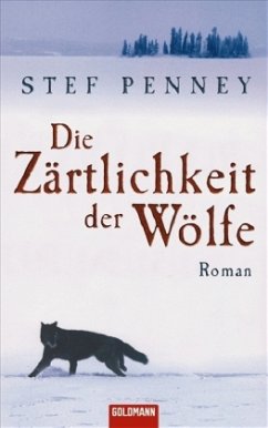 Die Zärtlichkeit der Wölfe - Penney, Stef