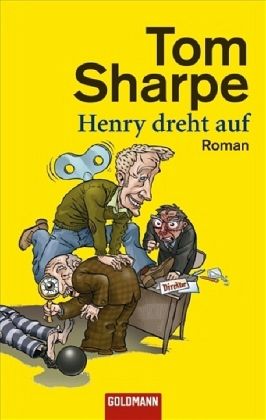 Henry dreht auf von Tom Sharpe als Taschenbuch - Portofrei bei bücher.de