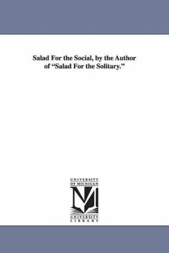 Salad for the Social, by the Author of Salad for the Solitary. - Saunders, Frederick