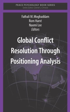 Global Conflict Resolution Through Positioning Analysis - Moghaddam, Fathali M. / Harré, Rom (eds.)