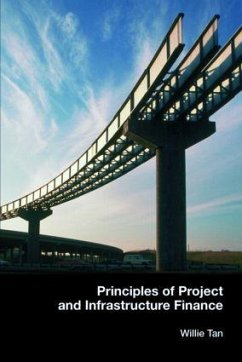 Principles of Project and Infrastructure Finance - Tan, Willie (National University of Singapore)
