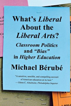What's Liberal about the Liberal Arts? - Berube, Michael