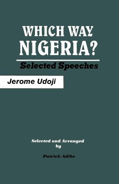 Which Way Nigeria? Selected Speeches - Udoji, Jerome