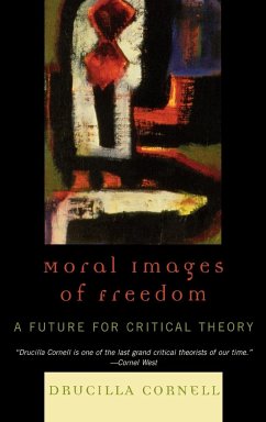 Moral Images of Freedom - Cornell, Drucilla