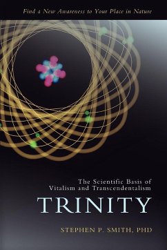 Trinity: The Scientific Basis of Vitalism and Transcendentalism - Smith, Stephen P.