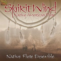 Spirit Wind-Native American Flute - Native Flute Ensemble