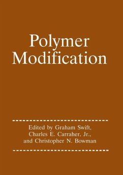 Polymer Modification - Swift, Graham G. / Carraher Jr., Charles E. / Bowman, Chris (Hgg.)