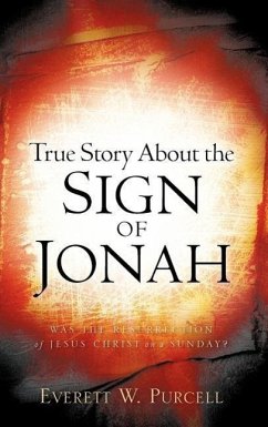 True Story about the Sign of Jonah - Purcell, Everett W.