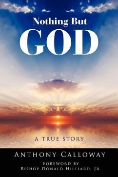 Nothing But God: A True Story