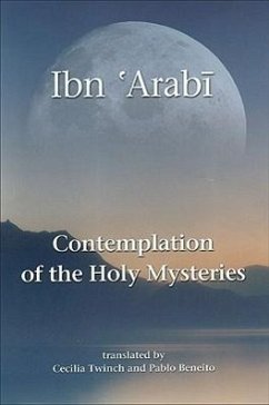 Contemplation of the Holy Mysteries: The Mashahid Al-Asrar of Ibn 'Arabi - Ibn 'Arabi, Muhyiddin