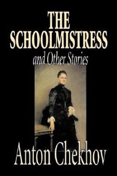 The Schoolmistress and Other Stories by Anton Chekhov, Fiction, Classics, Literary, Short Stories - Chekhov, Anton