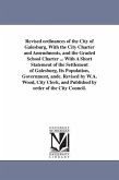 Revised ordinances of the City of Galesburg, With the City Charter and Amendments, and the Graded School Charter ... With A Short Statement of the Set