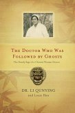 The Doctor Who Was Followed by Ghosts: The Family Saga of a Chinese Woman Doctor