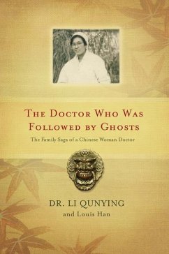 The Doctor Who Was Followed by Ghosts: The Family Saga of a Chinese Woman Doctor - Qunying, Li; Han, Louis