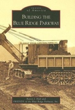 Building the Blue Ridge Parkway - Hall, Karen J.; Friends of the Blue Ridge Parkway Inc