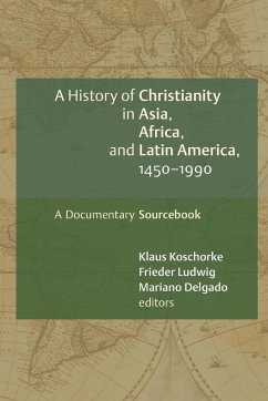 History of Christianity in Asia, Africa, and Latin America, 1450-1990 - Koschorke, Klaus